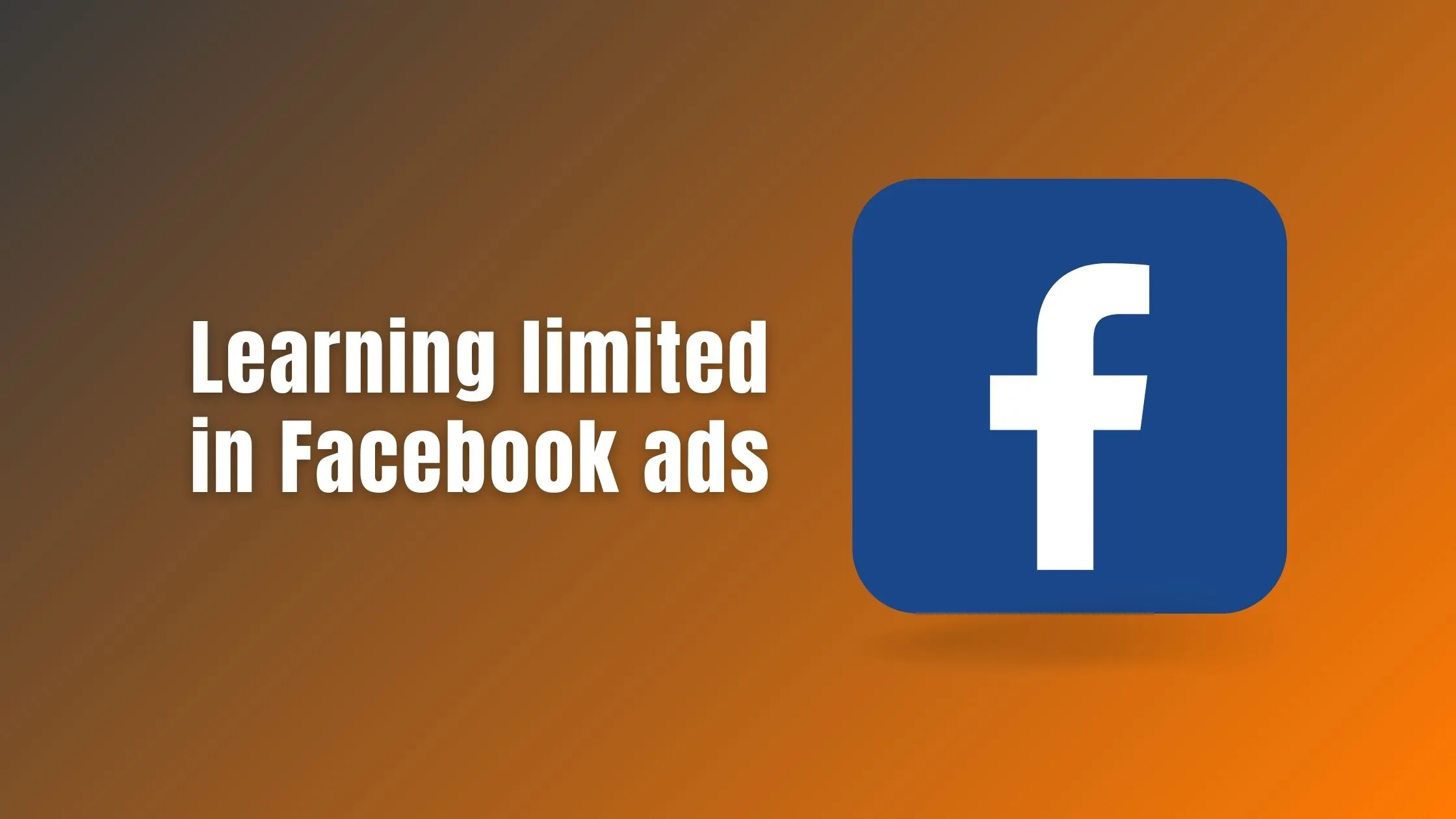 Learning limited in Facebook ads