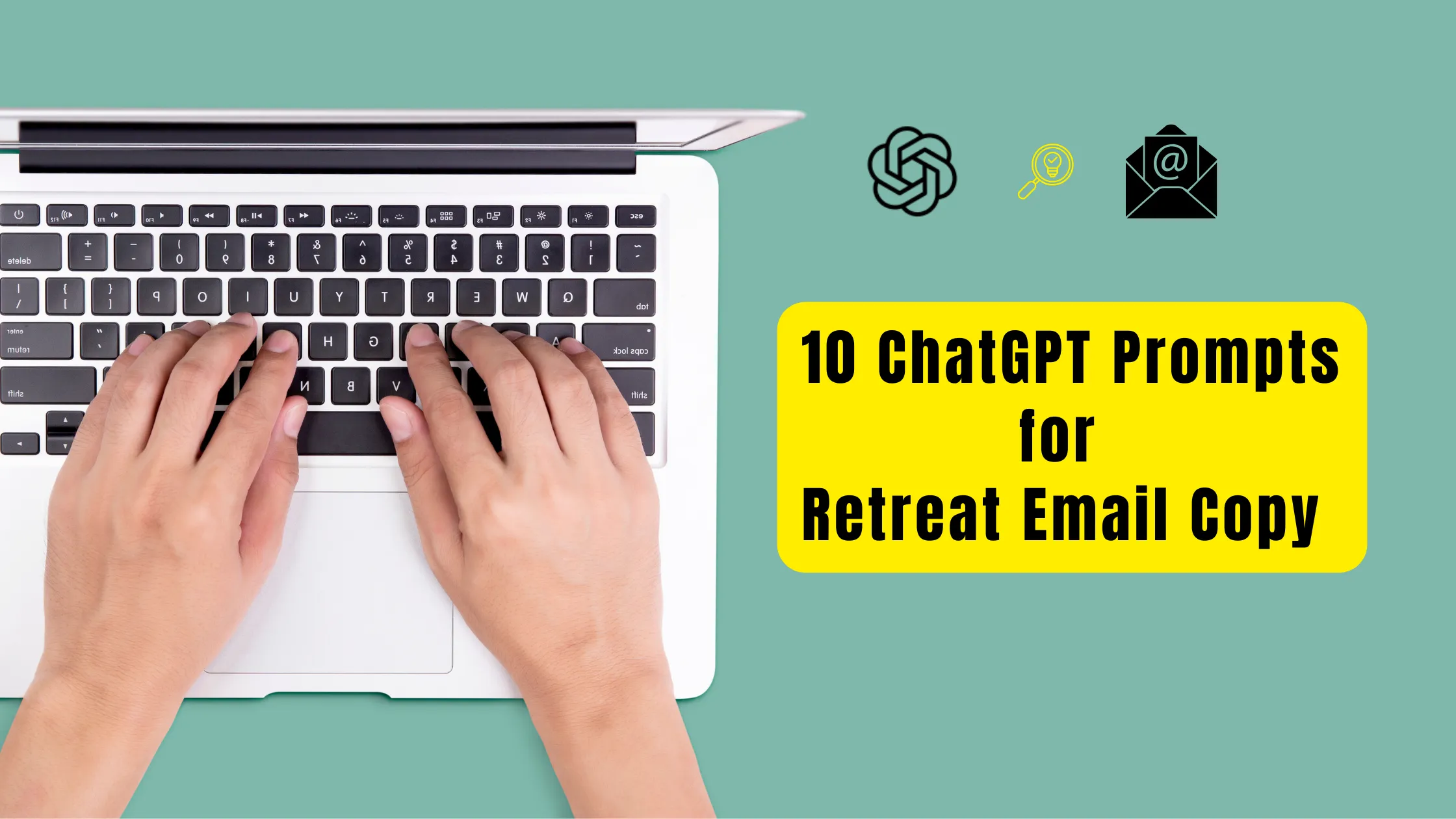 10 ChatGPT Prompts for Retreat Email Copy