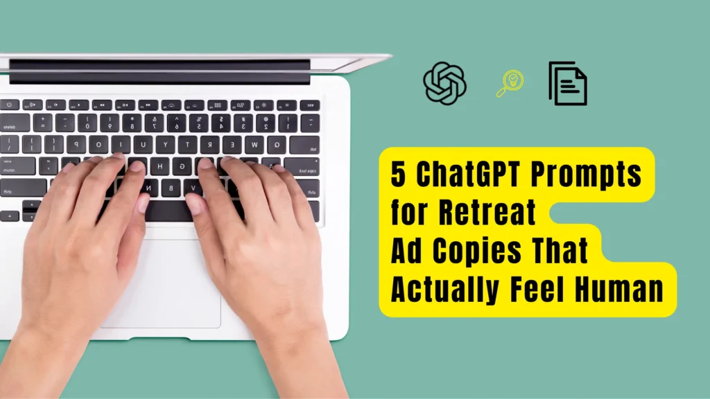 ChatGPT prompts for Retreat Ad copies