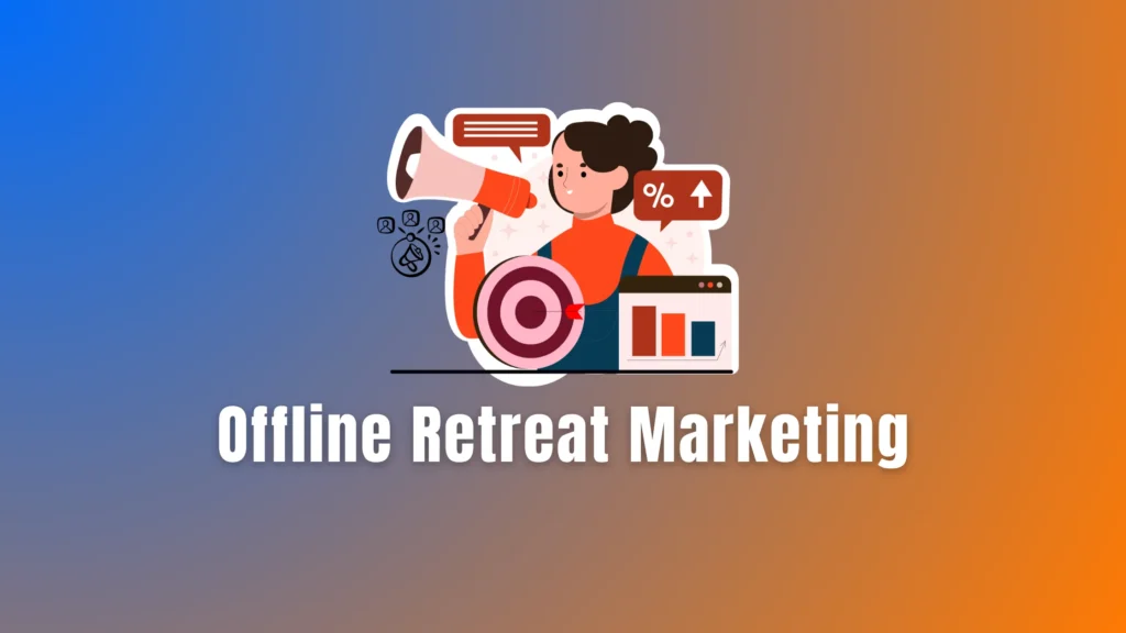 Offline Retreat Marketing