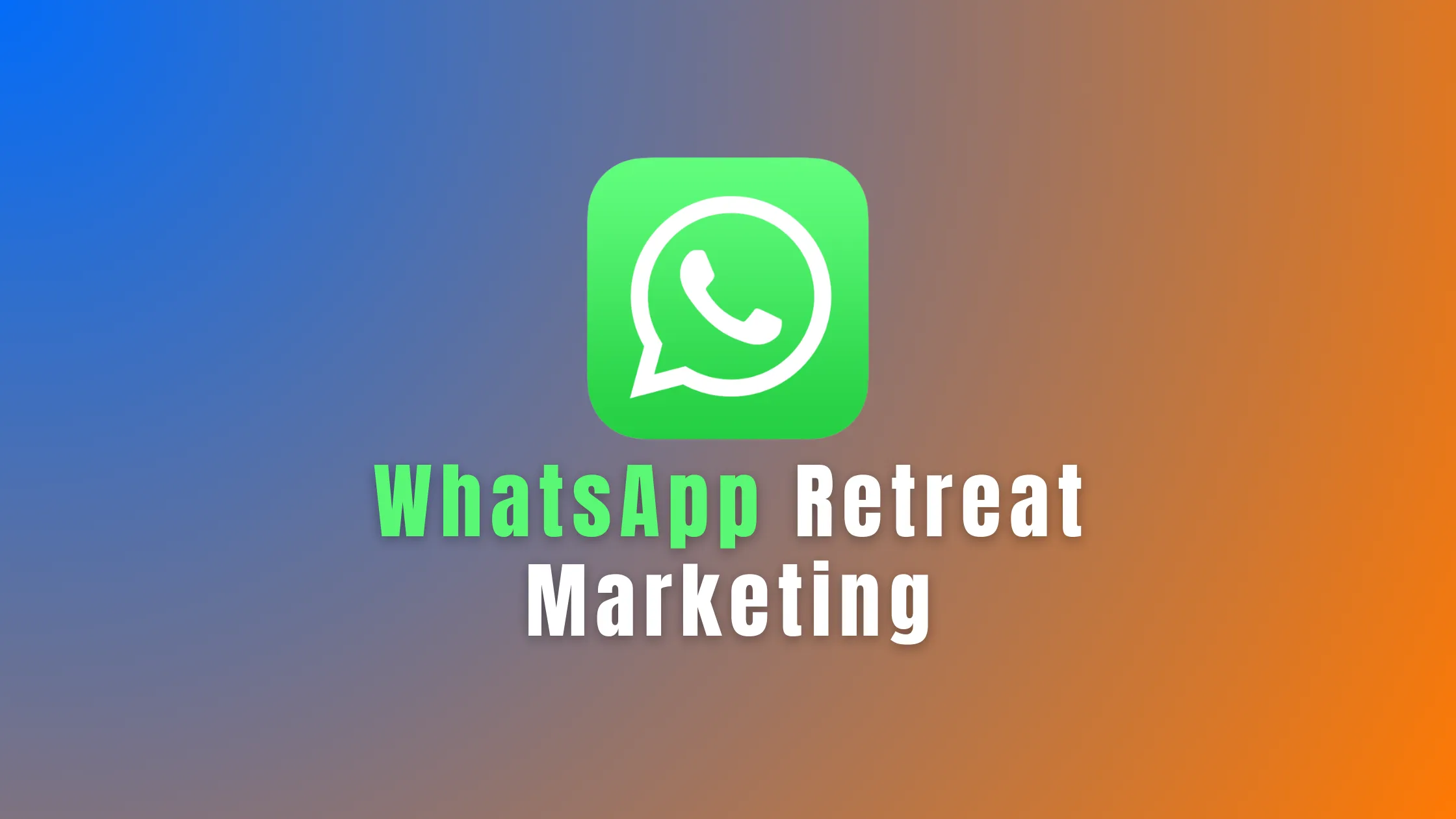 Whatsapp Retreat Marketing