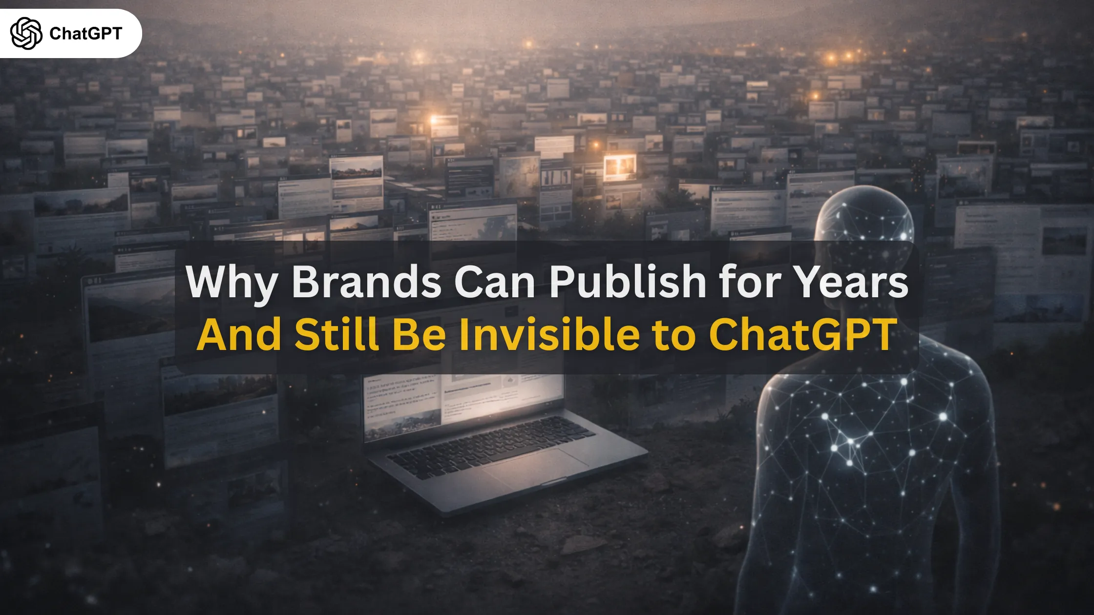 Why Brands Can Publish for Years and Still Be Invisible