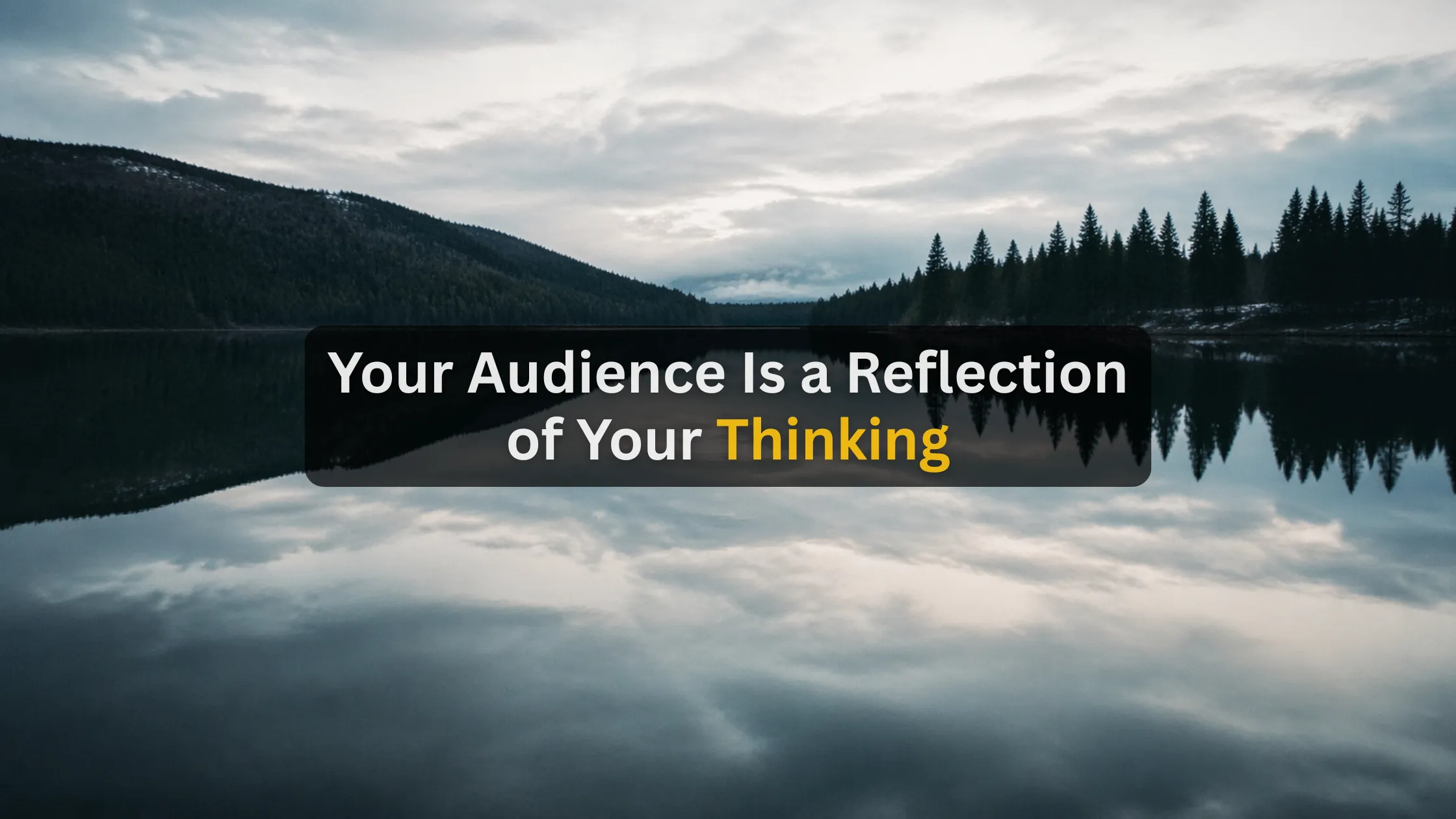 Audience Is a Reflection
